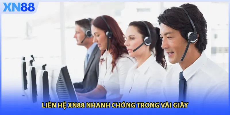 Liên hệ XN88 nhanh chóng trong vài giây
